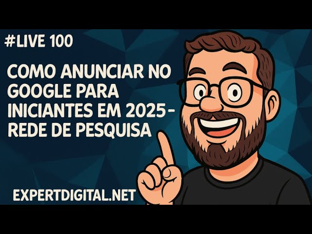 Como Anunciar no Google para Iniciantes - Expert Digital