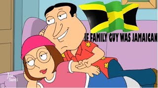 FAMILY GUY IF THEY WAS JAMAICANS @JnelComedy