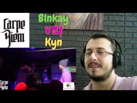 Reazione Carpe Riem vol.IX: Kyn VS Blnkay (quarto di finale) REACTION