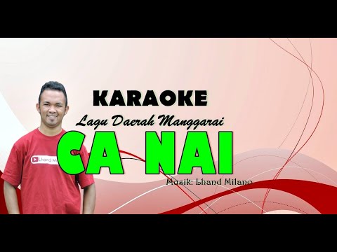 KARAOKE Lagu Manggarai Terbaru_CA NAI || Cipt Nan Rannu || Lhand Milano