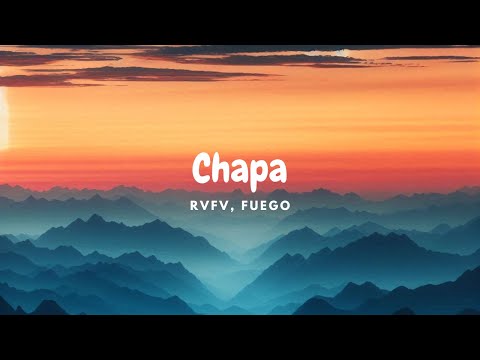 RVFV, FUEGO - CHAPA (Letra/Lyrics)