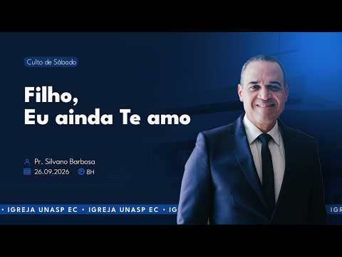 🔵 Filho, Eu ainda Te amo | Pr. Silvano Barbosa