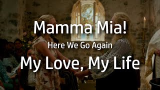 Mamma Mia! Here We Go Again | My Love, My Life {lyrics}