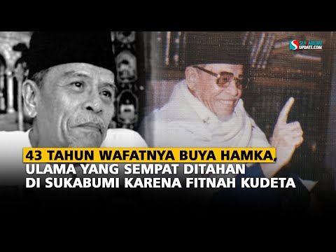 43 Tahun Wafatnya Buya Hamka, Ulama yang Sempat Ditahan di Sukabumi karena Fitnah Kudeta