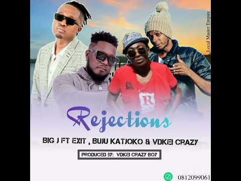 Big J ft Exit, Buju Katjoko & Vdkei Crazy Boy __ Rejections_ mp3.