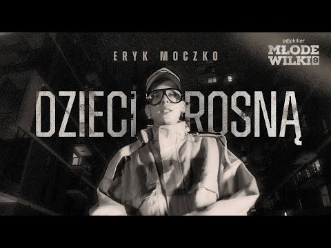 Eryk Moczko - Dzieci rosną (prod. Koder) [Popkiller Młode Wilki 9]