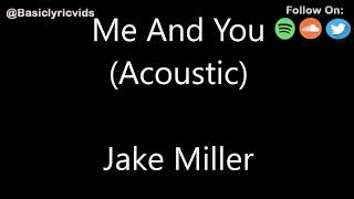 Jake Miller - Me And You (Acoustic) (Lyrics)