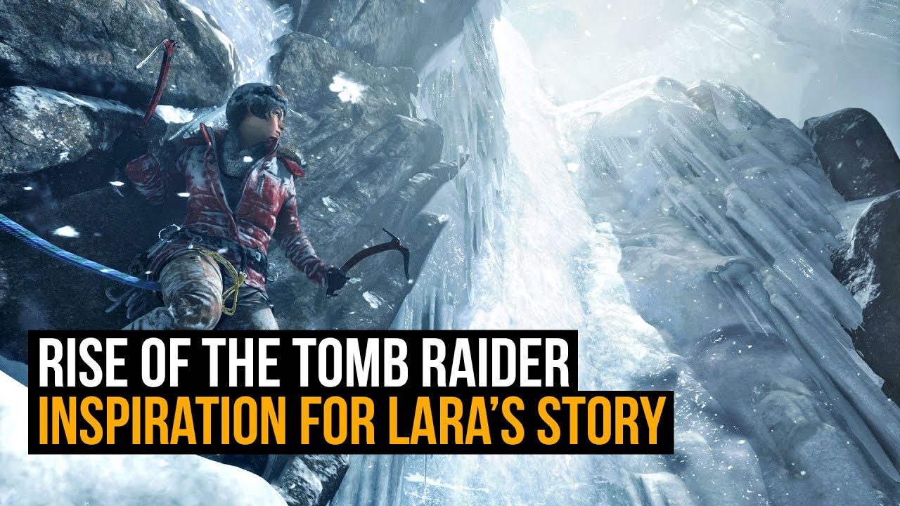 Rise of the Tomb Raider: The real life inspiration for Lara's story - YouTube