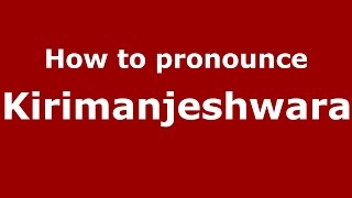 How to pronounce Kirimanjeshwara