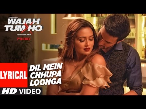 Dil Mein Chhupa Loonga Lyrical Video | Wajah Tum Ho | Armaan Malik & Tulsi Kumar | Meet Bros