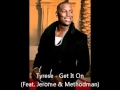 Tyrese - Get it On feat Jerome & Methodman 
