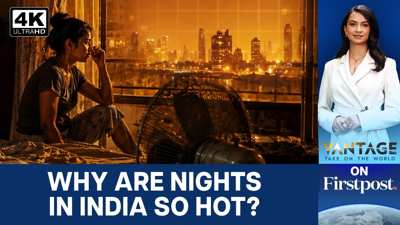 Intense Heat, Warm Nights: What’s Driving Heatwaves in India? | Vantage on Firstpost | 4K