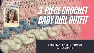 3-Piece Crochet Baby Girl Outfit - How I Made It One-Of-A-Kind - Cardigan, Onesie Romper & Headband