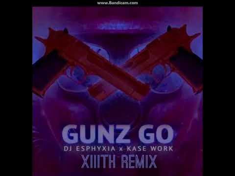 Esphyxia X Kase Work - Gunz Go (XIIITH Remix)