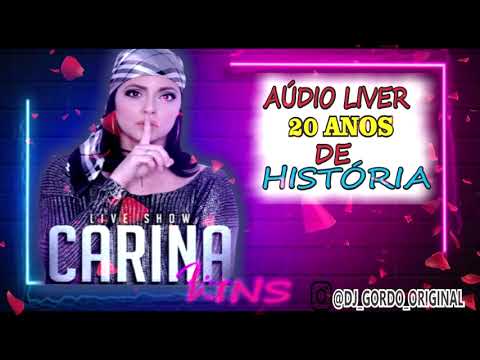 CARINA LINS 20 ANOS DE HISTÓRIA  LIVE SHOW  AÚDIO