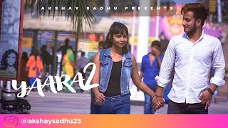 Yaara 2 | Akshay Sadhu | Mamta sharma | Zain Imam | Arishfa Khan New Hindi Song 2019