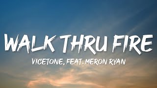 Vicetone - Walk Thru Fire (Lyrics) ft. Meron Ryan