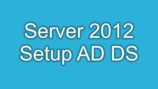 Server 2012 Setup Active Directory Domain Services Role AD DS