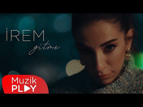 İrem - Gitme (Official Video)