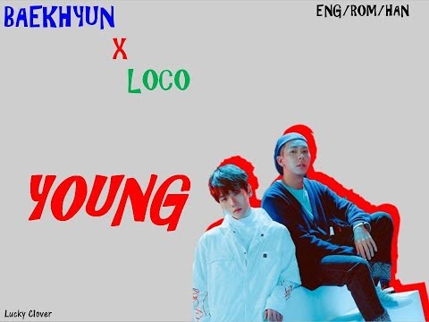 백현 (BAEKHYUN) X 로꼬 (LOCO) - YOUNG Lyrics Han l Rom l Eng