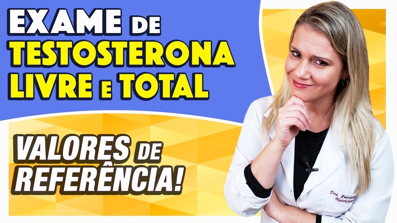 Exame de Testosterona Livre e Total - Valores de Referência [O QUE SIGNIFICA]