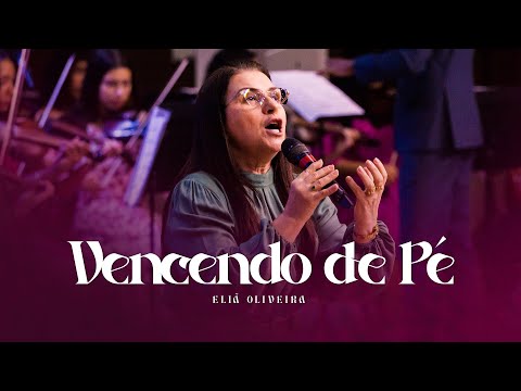 Vencendo de Pé - Eliã Oliveira | Ministério ADSM
