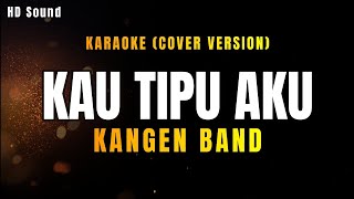 Download lagu KAU TIPU AKU _KANGEN BAND (KARAOKE HDSOUND) mp3
