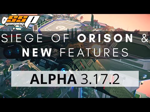 Star Citizen | Siege of Orison & New Features in Alpha 3.17.2