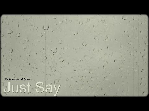 Extreme Music - Just Say (unOfficial video)