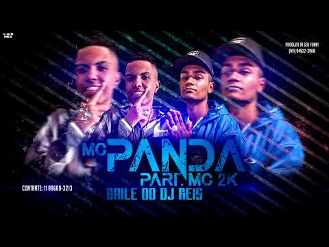 MC Panda - Baile do DJ Reis pt. 2 (V.D.S Mix) part. MC 2K