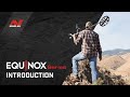 EQUINOX Series Introduction | Minelab Metal Detectors