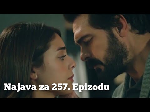 Najava za 257. Epizodu  ( 💏 I ja tebe volim) Emanet 'Fatalna Ljubav'