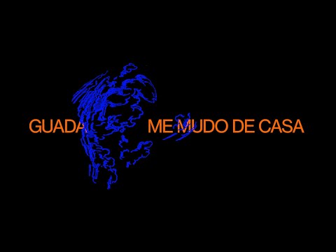 GUADA - me mudo de casa (Videoclip oficial)