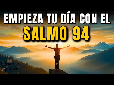 Reflexión de la Mañana: Salmo 94 | No Empieces tu Día Sin Esta Oración que te Sostiene Hoy