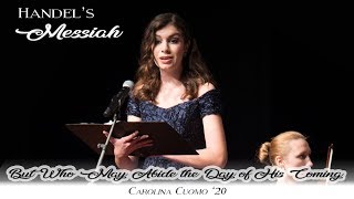 Handel&#39;s Messiah Live- But Who May Abide the Day of His Coming- Carolina Cuomo &#39;20