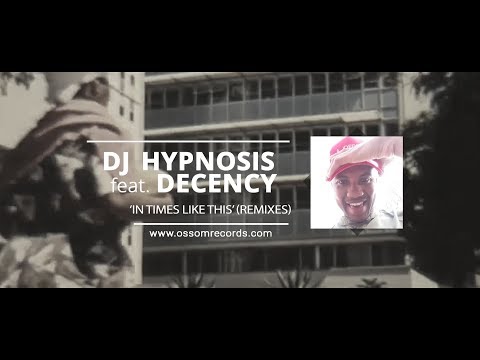 DJ Hypnosis feat. Decency 'In Times Like This' (Remixes)
