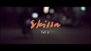 Skilla - Tell it (Official music video)