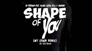 Ed Sheeran ft. Major Lazer, Nyla & Kranium - Shape of You (My Chain Remix) - DJ SGR Blend