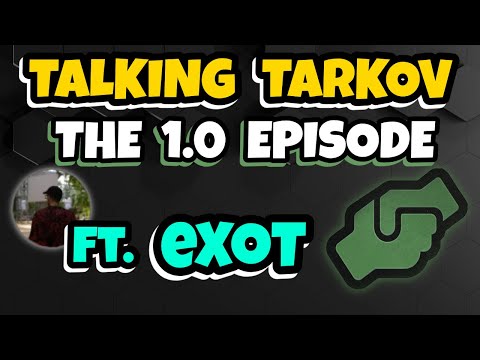 1.0 Tarkov Is Here, And In A BIG Way! | Talking Tarkov Podcast ep. 58