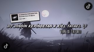 Download lagu DJ DINGIN KERINGETAN X KIEL TATAEL || SLOWED REVERB || VIRAL DI TIKTOK 🎧🎶 mp3
