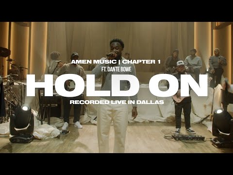 AMEN Music - Hold On (Feat. Dante Bowe) (Official Live Video)