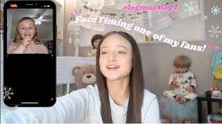 FACETIMING one of my fans | Vlogmas day 1