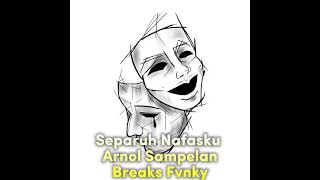 Download lagu SEPARUH NAFASKU Arnol Sampelan [Breaks Fvnky] mp3
