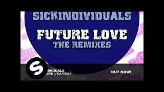 Sickindividuals - Future Love (Vida remix)