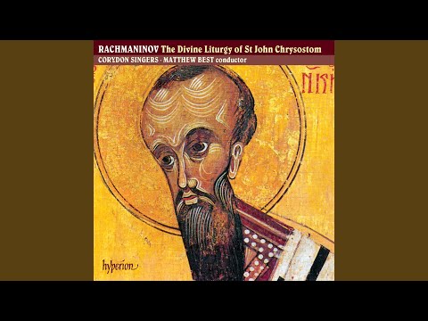 Rachmaninoff: Liturgy of St John Chrysostom, Op. 31: XIII. Hymn to the Mother of God. Dostoyno...