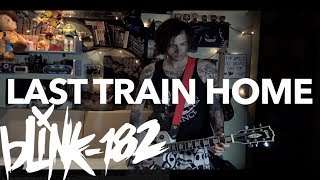 blink-182 - Last Train Home (California Deluxe) Guitar Cover HD by SymonIero