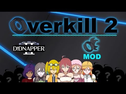 Overkill 2 Trailer - Didnapper 2 Mod