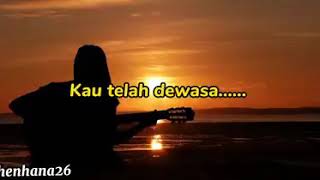 Download lagu Kelak kau telah dewasa lirik 😜🔊 mp3