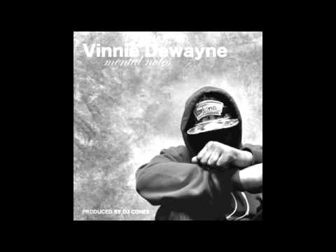 Vinnie Dewayne - Mental Notes (Prod. DJ Cones)