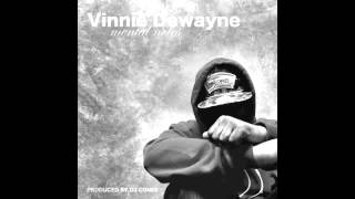 Vinnie Dewayne - Mental Notes (Prod. DJ Cones)